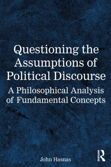 Questioning the Assumptions of Political Discourse