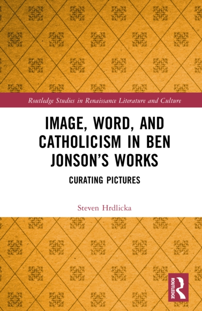 Image, Word, and Catholicism in Ben Jonson’s Works