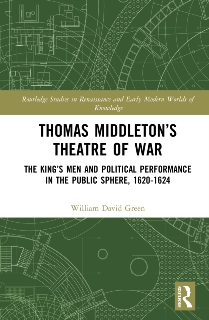 Thomas Middleton’s Theatre of War