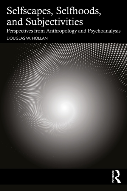 Selfscapes, Selfhoods, and Subjectivities