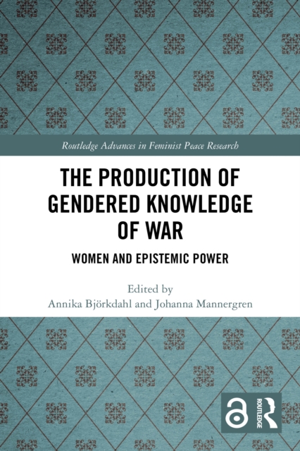 The Production of Gendered Knowledge of War