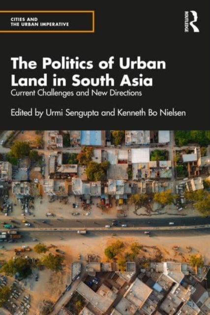 Politics of Urban Land in South Asia