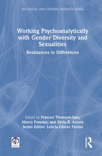 Working Psychoanalytically with Gender Diversity and Sexualities