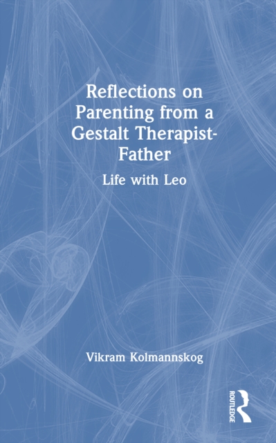 Reflections on Parenting from a Gestalt Therapist-Father