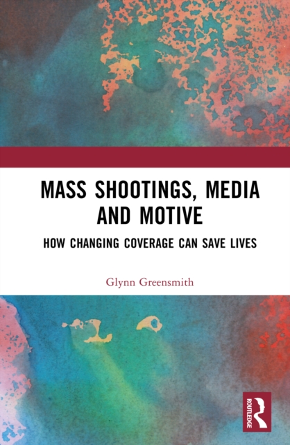Mass Shootings, Media and Motive