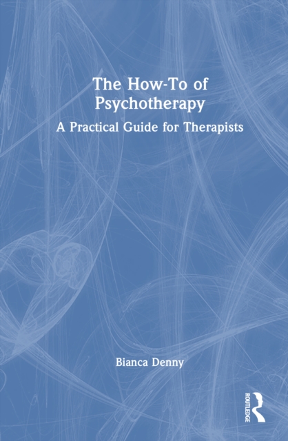 The How-To of Psychotherapy