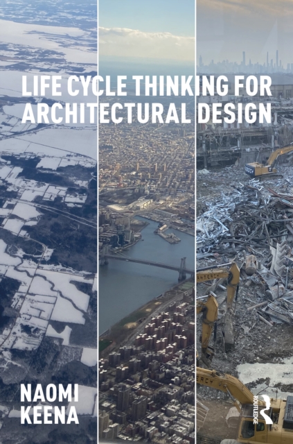 Life Cycle Thinking for Architectural Design