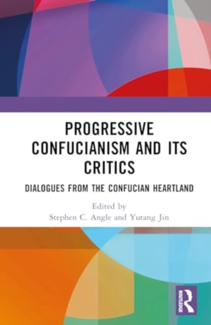 Progressive Confucianism and its Critics