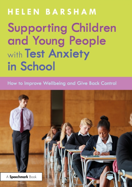 Supporting Children and Young People with Test Anxiety in School