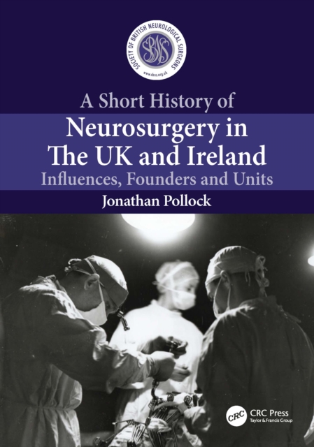 A Short History of Neurosurgery in the UK and Ireland