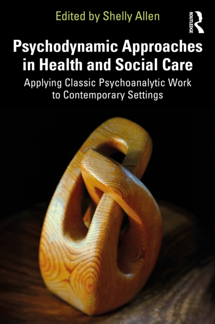 Psychodynamic Approaches in Health and Social Care