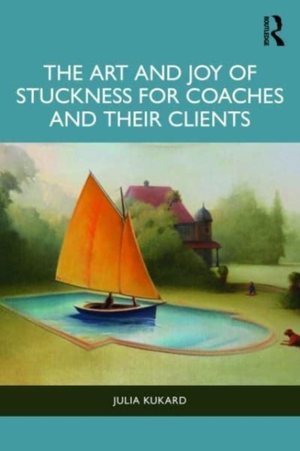 Art and Joy of Stuckness for Coaches and their Clients