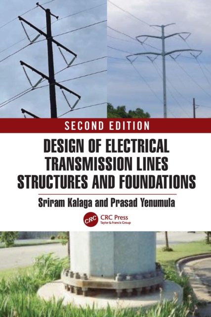 Design of Electrical Transmission Lines, Structures and Foundations