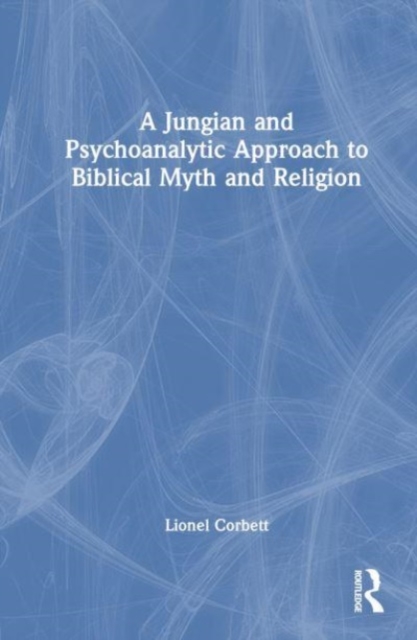 Jungian and Psychoanalytic Approach to Biblical Myth and Religion