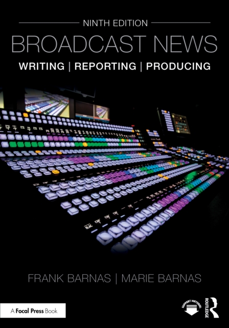 Broadcast News Writing, Reporting, and Producing