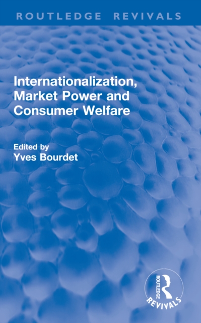 Internationalization, Market Power and Consumer Welfare