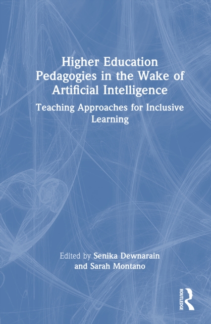 Higher Education Pedagogies in the Wake of Artificial Intelligence