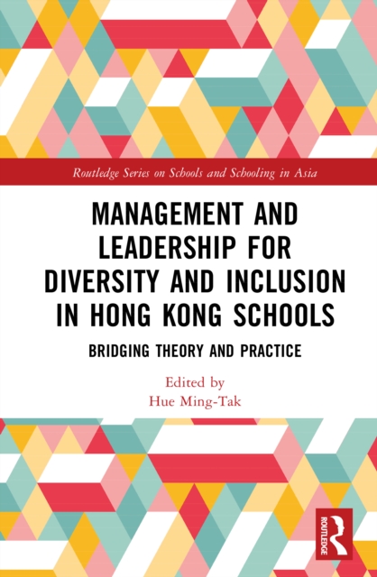 Management and Leadership for Diversity and Inclusion in Hong Kong Schools