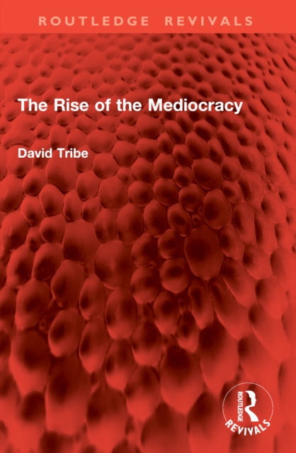 The Rise of the Mediocracy
