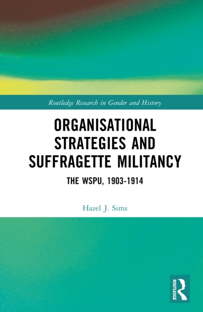 Organisational Strategies and Suffragette Militancy