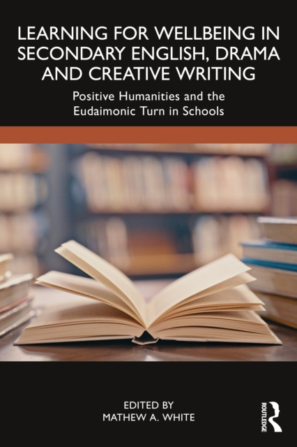 Learning for Wellbeing in Secondary English, Drama and Creative Writing