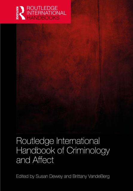 Routledge International Handbook of Criminology and Affect