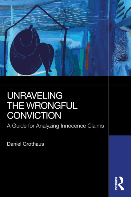 Unraveling the Wrongful Conviction