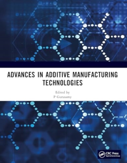 Advances in Additive Manufacturing Technologies