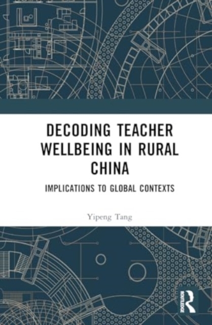 Decoding Teacher Wellbeing in Rural China