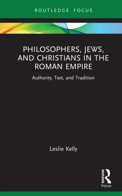 Philosophers, Jews, and Christians in the Roman Empire