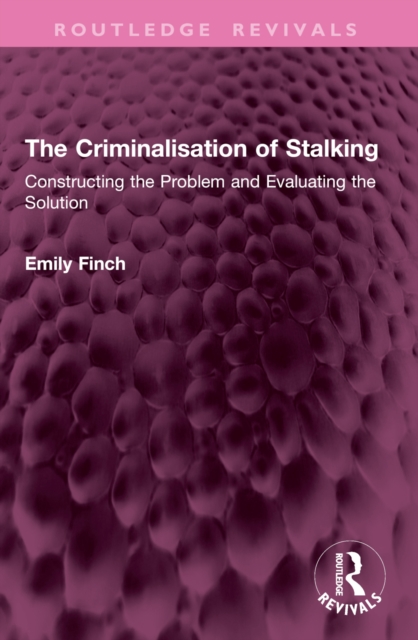 The Criminalisation of Stalking