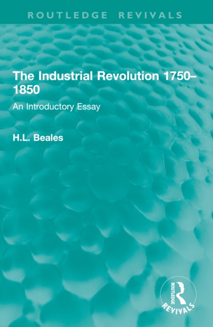 The Industrial Revolution 1750–1850