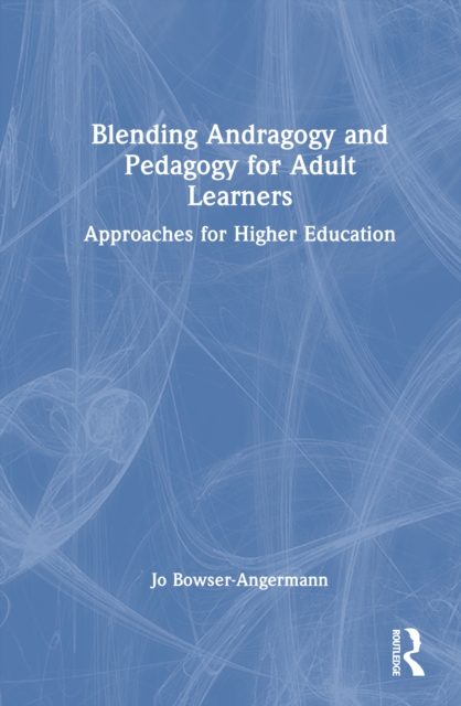 Blending Andragogy and Pedagogy for Adult Learners