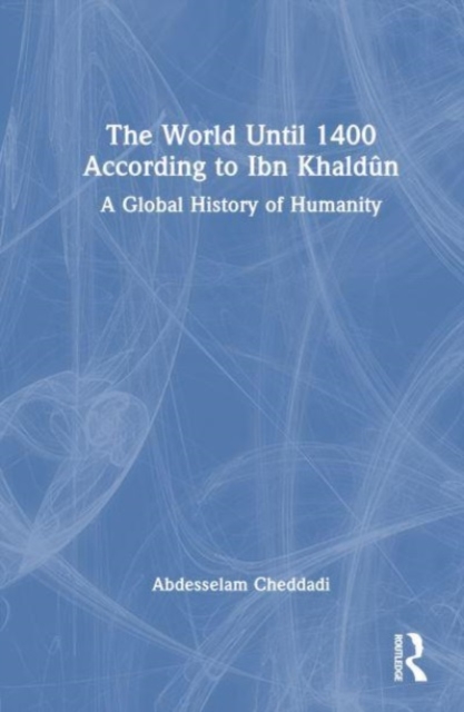 World Until 1400 According to Ibn Khaldun