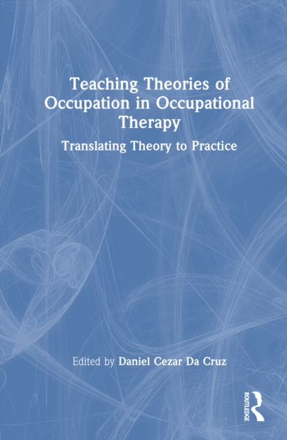 Teaching Theories of Occupation in Occupational Therapy