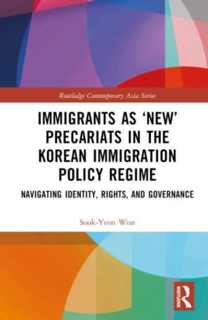 Immigrants as ‘New’ Precariats in the Korean Immigration Policy Regime