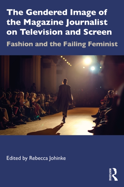 The Gendered Image of the Magazine Journalist on Television and Screen