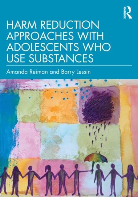 Harm Reduction Approaches with Adolescents Who Use Substances