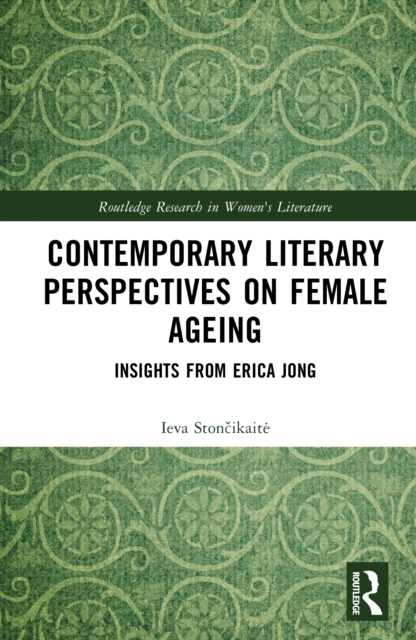 Contemporary Literary Perspectives on Female Ageing