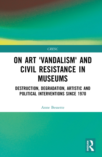 On Art 'Vandalism' and Civil Resistance in Museums