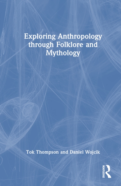 Exploring Anthropology through Folklore and Mythology