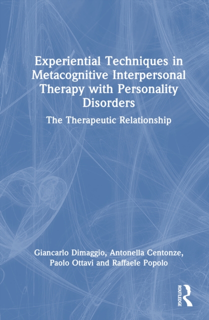 Experiential Techniques in Metacognitive Interpersonal Therapy with Personality Disorders