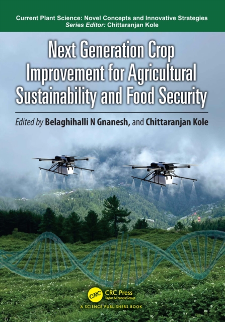 Next Generation Crop Improvement for Agricultural Sustainability and Food Security