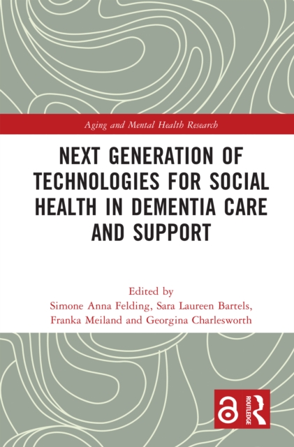 Next Generation of Technologies for Social Health in Dementia Care and Support