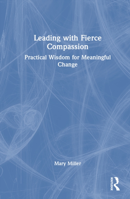 Leading with Fierce Compassion