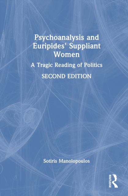 Psychoanalysis and Euripides' Suppliant Women