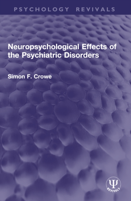 Neuropsychological Effects of the Psychiatric Disorders