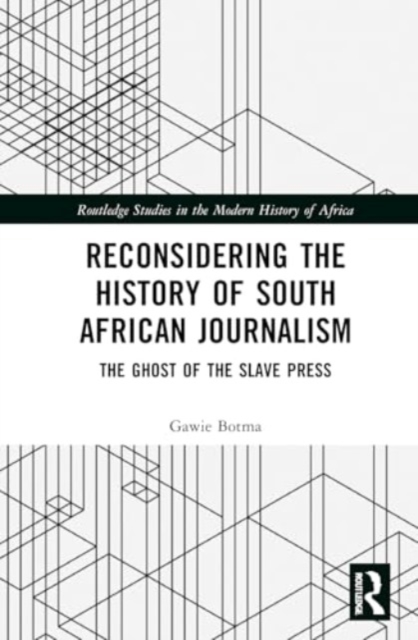 Reconsidering the History of South African Journalism