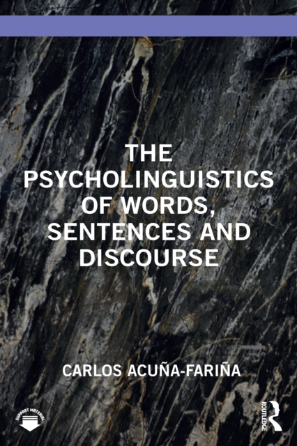 The Psycholinguistics of Words, Sentences and Discourse