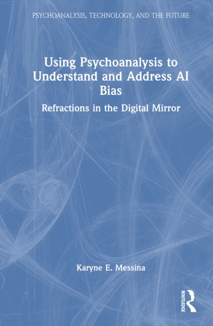 Using Psychoanalysis to Understand and Address AI Bias